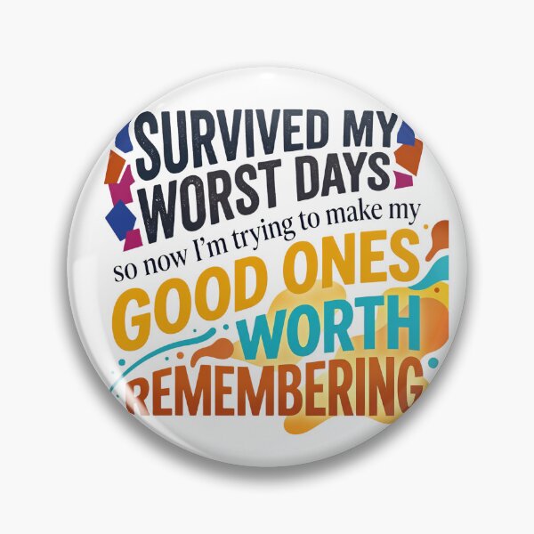 Item preview, “I survived my worst days, so now I’m trying to make my good ones worth remembering.” - Typographic Quote designed and sold by Firmansyahnw.