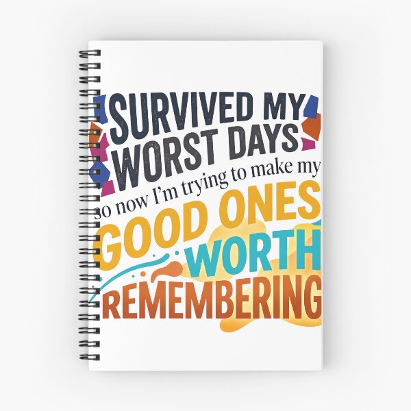 Item preview, “I survived my worst days, so now I’m trying to make my good ones worth remembering.” - Typographic Quote designed and sold by Firmansyahnw.