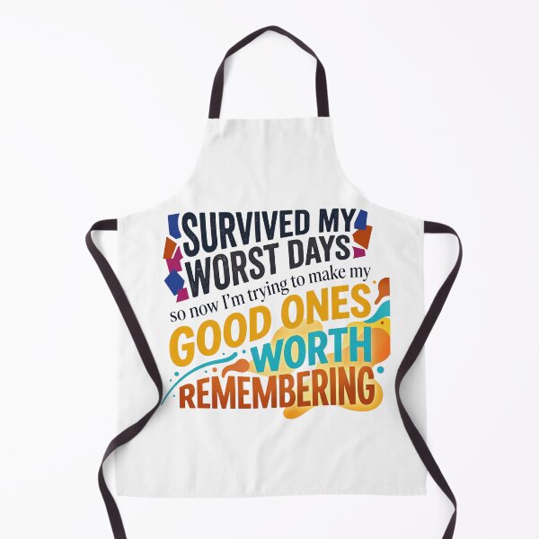 Item preview, “I survived my worst days, so now I’m trying to make my good ones worth remembering.” - Typographic Quote designed and sold by Firmansyahnw.
