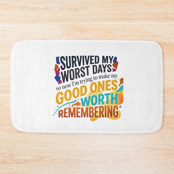 Item preview, “I survived my worst days, so now I’m trying to make my good ones worth remembering.” - Typographic Quote designed and sold by Firmansyahnw.