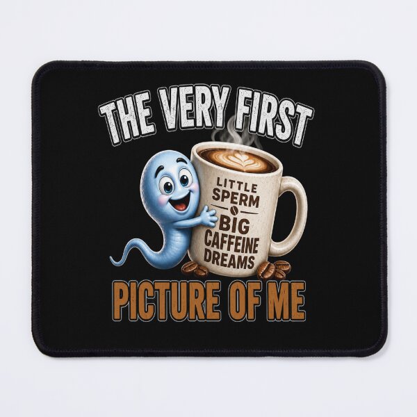 Item preview, The Very First Picture of Me – Little Sperm Big Caffeine Dreams designed and sold by JansenGS.
