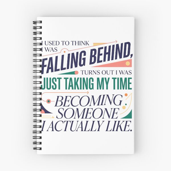 Item preview, “I used to think I was falling behind, turns out I was just taking my time becoming someone I actually like.” - Typographic Quote designed and sold by Firmansyahnw.