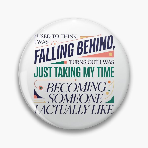 Item preview, “I used to think I was falling behind, turns out I was just taking my time becoming someone I actually like.” - Typographic Quote designed and sold by Firmansyahnw.