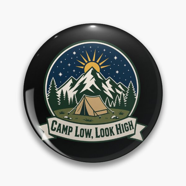 Item preview, Camp Low Look High Vintage Mountain Camping Badge Outdoor Adventure Design designed and sold by EpicInks24.
