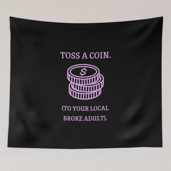 Item preview, Toss A Coin Broke Adult Funny Parody designed and sold by Mircea786.