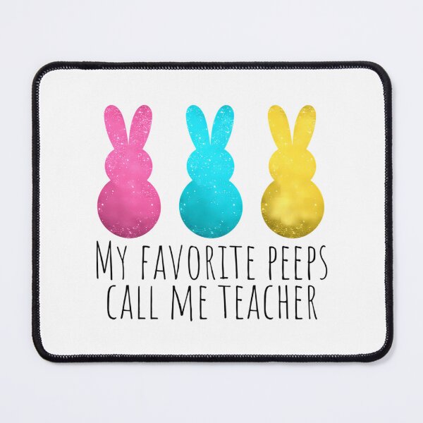 Item preview, My Favorite Peeps Call Me Teacher Easter  designed and sold by bales-lizeth.