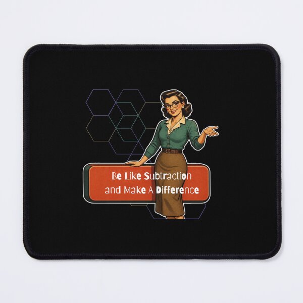 Item preview, Be Like Subtraction and Make A Difference Math Teacher designed and sold by tellia-kallisto.