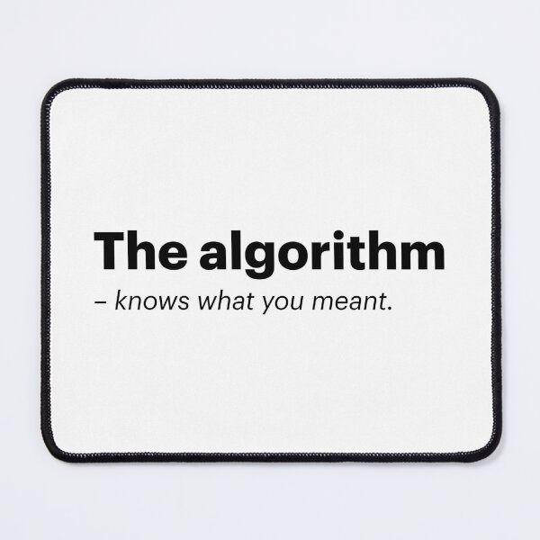 Item preview, The algorithm knows what you meant | Anti-AI Meme (Black text) designed and sold by STUDIO-72.
