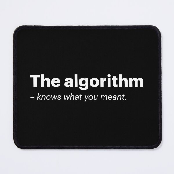 Item preview, The algorithm knows what you meant | Anti-AI Meme (White text) designed and sold by STUDIO-72.