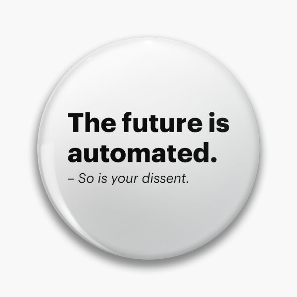 Item preview, The future is automated. So is your dissent. | Anti-AI Meme (Black text) designed and sold by STUDIO-72.