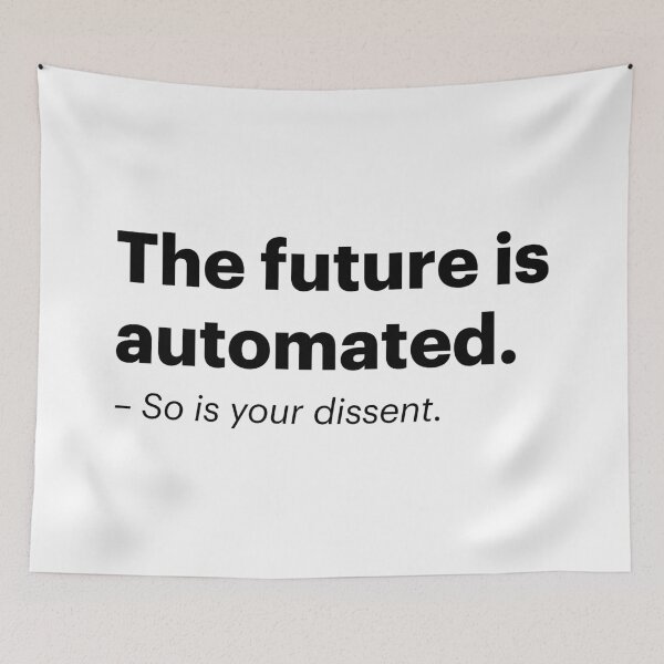 Item preview, The future is automated. So is your dissent. | Anti-AI Meme (Black text) designed and sold by STUDIO-72.