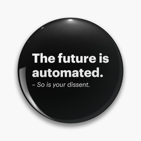 Item preview, The future is automated. So is your dissent. | Anti-AI Meme (White text) designed and sold by STUDIO-72.