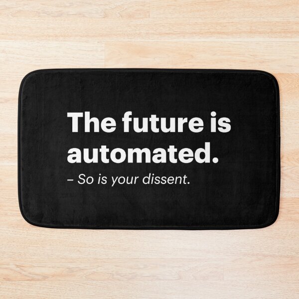 Item preview, The future is automated. So is your dissent. | Anti-AI Meme (White text) designed and sold by STUDIO-72.