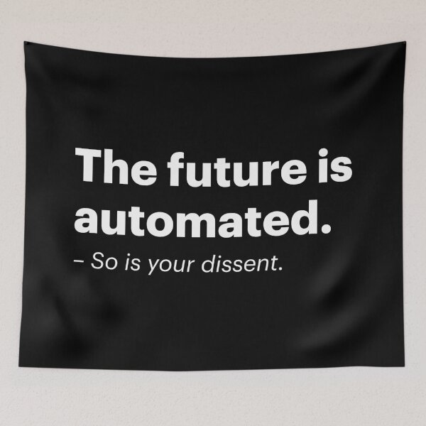 Item preview, The future is automated. So is your dissent. | Anti-AI Meme (White text) designed and sold by STUDIO-72.
