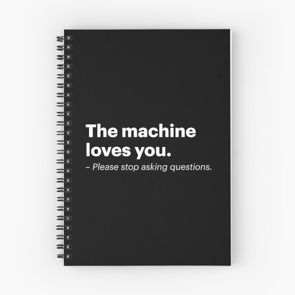 Item preview, The machine loves you. Please stop asking questions. | Anti-AI Meme (White text) designed and sold by STUDIO-72.