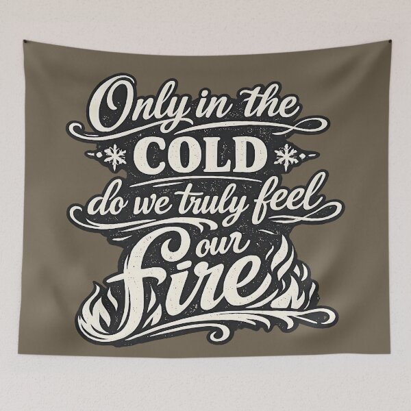 Item preview, Only in the cold do we truly feel our fire.(Vintage Version) designed and sold by MaxDreamsArt.