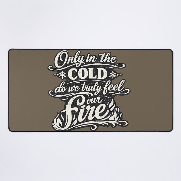 Item preview, Only in the cold do we truly feel our fire.(Vintage Version) designed and sold by MaxDreamsArt.