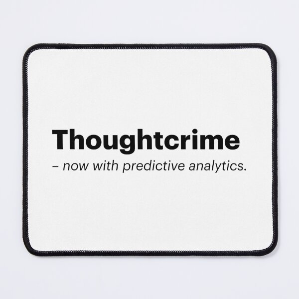 Item preview, Thoughtcrime - now with predictive analytics | Orwellian AI Meme (Black text) designed and sold by STUDIO-72.