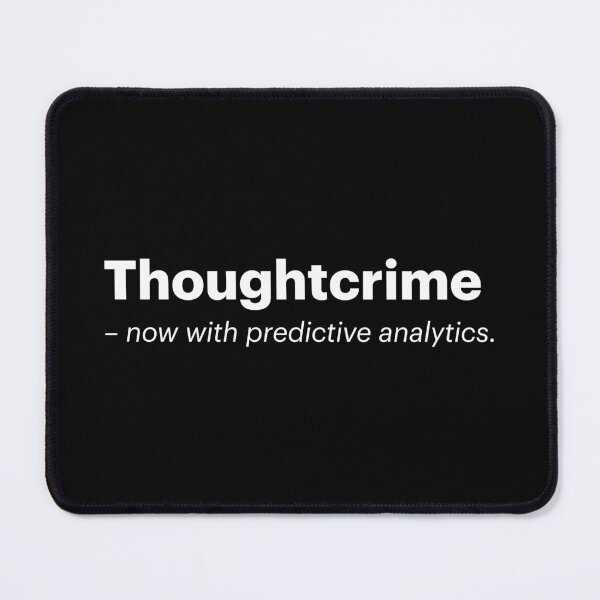Item preview, Thoughtcrime - now with predictive analytics | Orwellian AI Meme (White text) designed and sold by STUDIO-72.