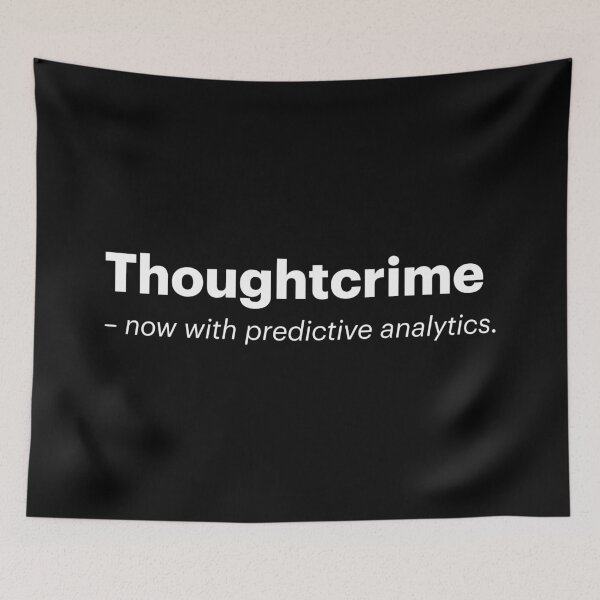 Item preview, Thoughtcrime - now with predictive analytics | Orwellian AI Meme (White text) designed and sold by STUDIO-72.