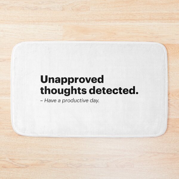 Item preview, Unapproved thoughts detected - Have a productive day | Orwellian AI Meme (Black text) designed and sold by STUDIO-72.