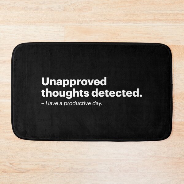 Item preview, Unapproved thoughts detected - Have a productive day | Orwellian AI Meme (White text) designed and sold by STUDIO-72.