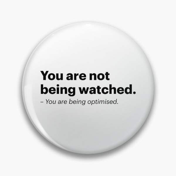 Item preview, You are not being watched - You are being optimised | Orwellian AI Meme (Black text) designed and sold by STUDIO-72.