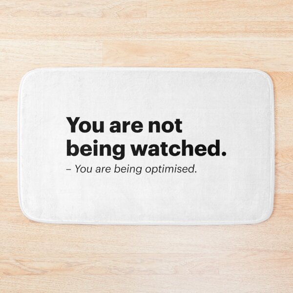 Item preview, You are not being watched - You are being optimised | Orwellian AI Meme (Black text) designed and sold by STUDIO-72.