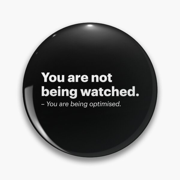 Item preview, You are not being watched - You are being optimised | Orwellian AI Meme (White text) designed and sold by STUDIO-72.