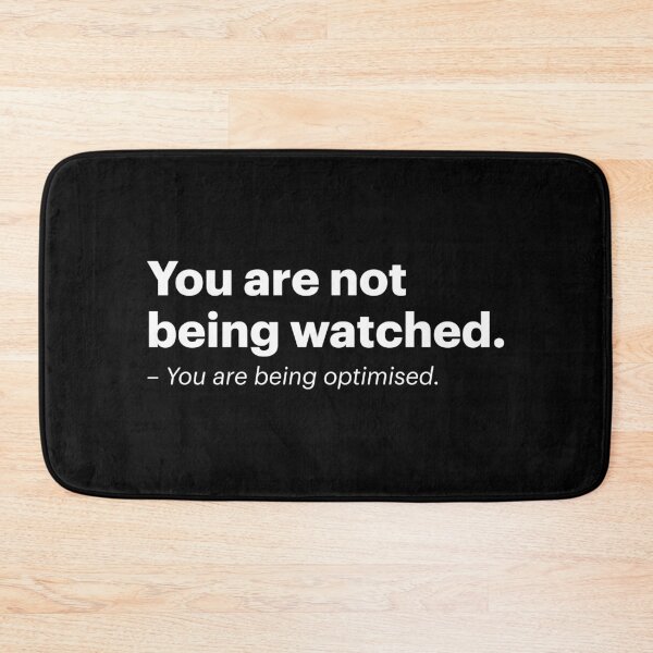 Item preview, You are not being watched - You are being optimised | Orwellian AI Meme (White text) designed and sold by STUDIO-72.