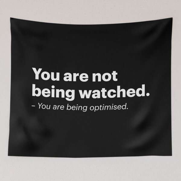 Item preview, You are not being watched - You are being optimised | Orwellian AI Meme (White text) designed and sold by STUDIO-72.