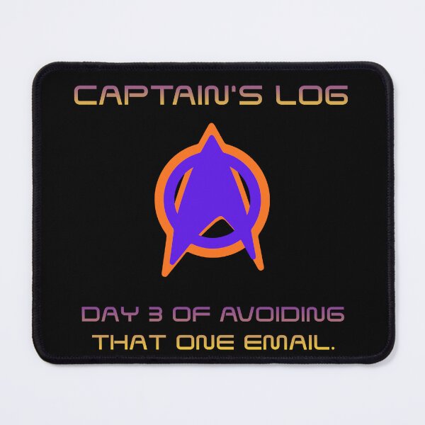 Item preview, Captains Log Avoiding Email Funny Sci Fi Parody designed and sold by Mircea786.