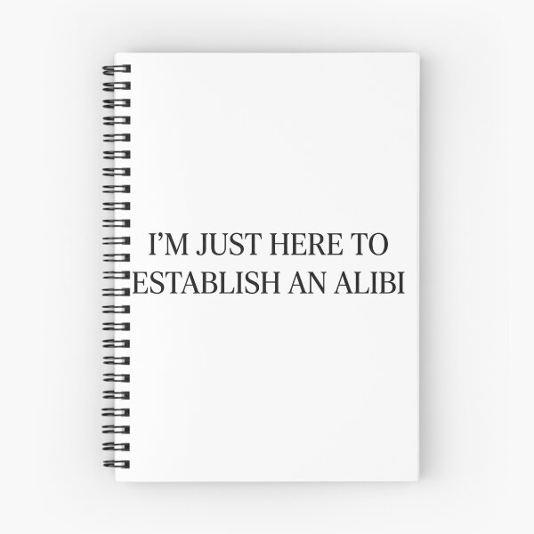 Item preview, Im Just Here To Establish An Alibi Funny Introvert Sarcastic Quote designed and sold by raedattia.