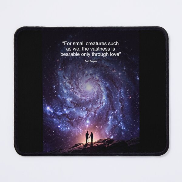 Item preview, Carl Sagan Quote - "For Small Creatures Such As We The Vastness Is Bearable Only Through Love" designed and sold by fjeddik.