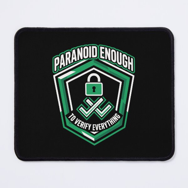 Item preview, Cybersecurity Paranoid To Verify Everything Gift designed and sold by Ixnor.