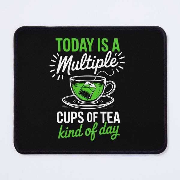 Item preview, Today is a multiple cups of tea kind of day designed and sold by jkrphoto.