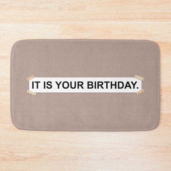 Item preview, It Is Your Birthday – Funny Office Meme designed and sold by juglow95.