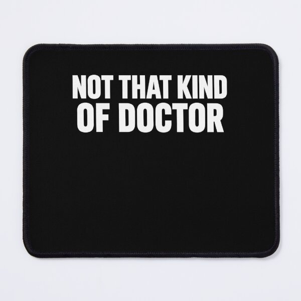 Item preview, doctor Not That Kind of Doctor Bold Funny Quote designed and sold by ROUX-ART.