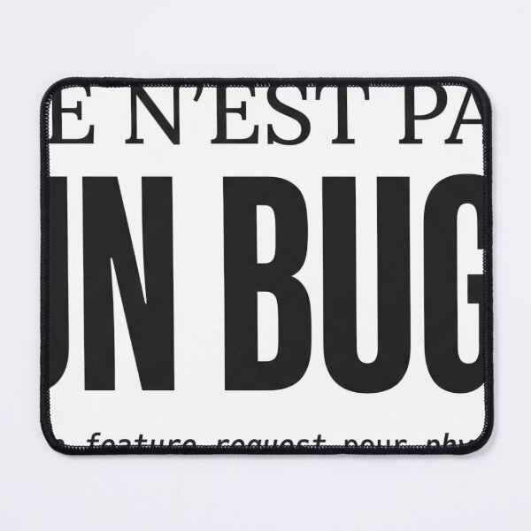 Item preview, This Is Not a Bug Feature Physicist Dev FR designed and sold by Niebieski-Labs.