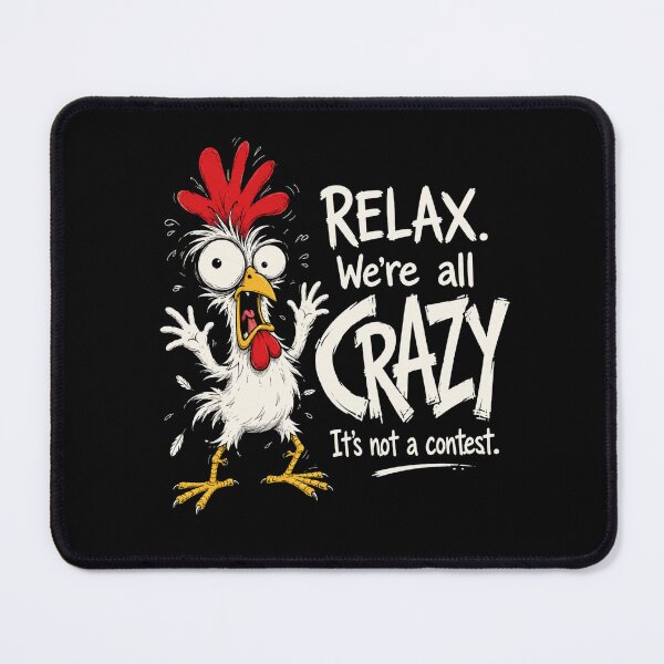 Item preview, Chicken Relax Funny Crazy Cartoon Chicken Quote designed and sold by ROUX-ART.