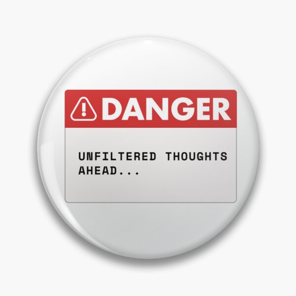 Item preview, Danger: Unfiltered Thoughts Ahead Warning Sign designed and sold by NoBatteryClub.