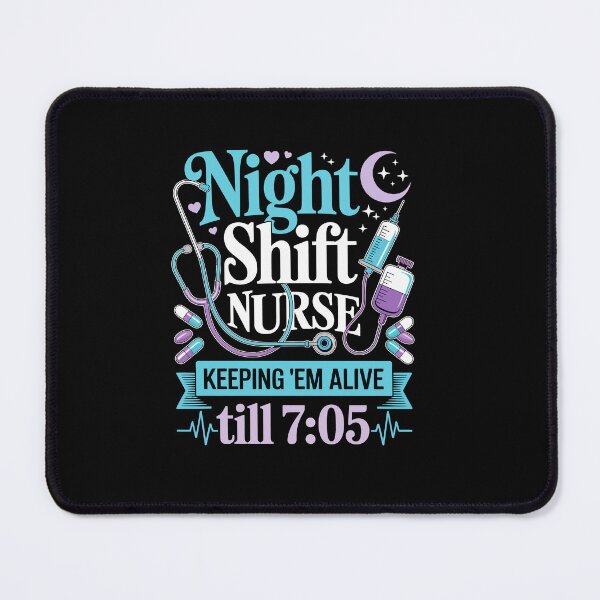 Item preview, Night Shift Nurse – Keeping 'Em Alive till 7:05 designed and sold by jkrphoto.