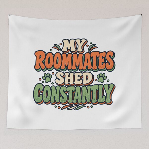 Item preview, My Roommates Shed Constantly designed and sold by FZ Studio .