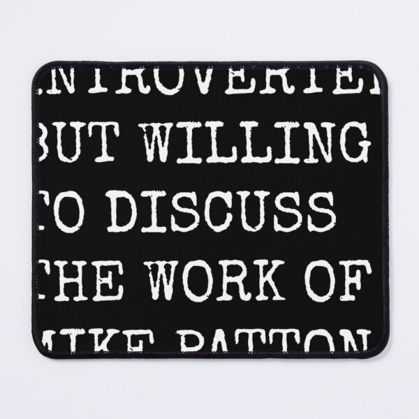 Item preview, Introverted But Willing To Discuss The Work Of Mike Patton designed and sold by Artquipo.