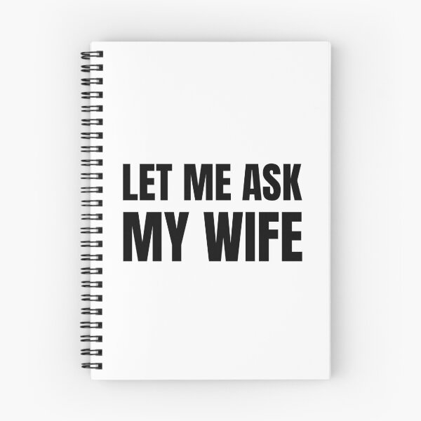 Item preview, Let Me Ask My Wife - Funny Husband Humor Typography designed and sold by Vision Crafted.