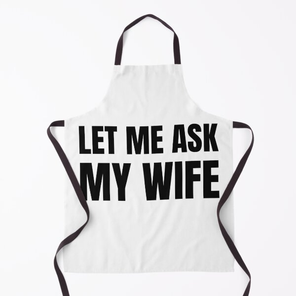 Item preview, Let Me Ask My Wife - Funny Husband Humor Typography designed and sold by Vision Crafted.