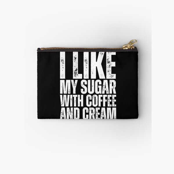 Item preview, I Like My Sugar With Coffee And Cream designed and sold by Dondonmart.