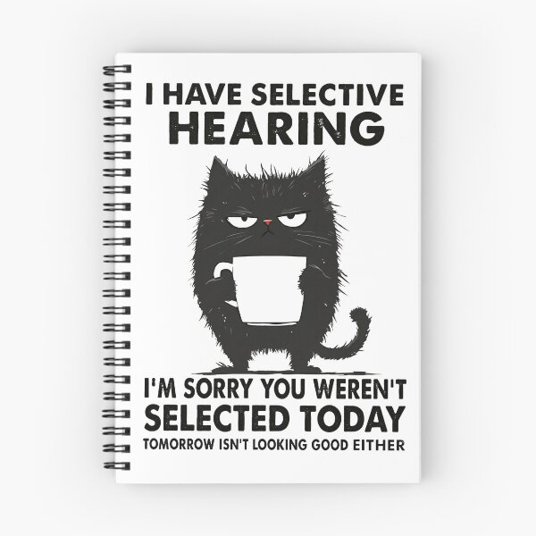 Item preview, Have Selective Hearing I'm Sorry You Weren't Selected Today Tomorrow Isn't Looking Good Either designed and sold by PaletteFld.