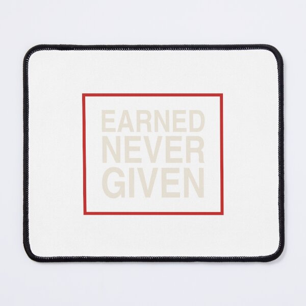 Item preview, Earned Never Given - Hard Work Quote designed and sold by KLIFT.