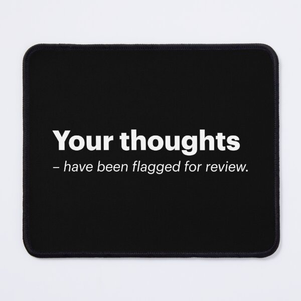Item preview, Your thoughts have been flagged for review | Orwellian AI Meme (White text) designed and sold by STUDIO-72.